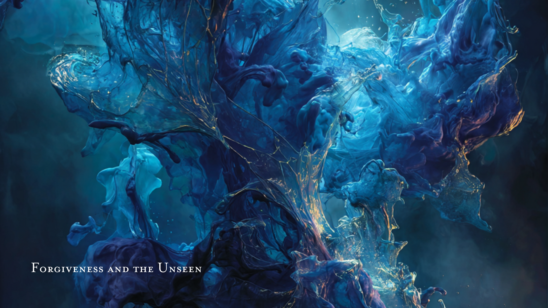 Forgiveness and the Unseen